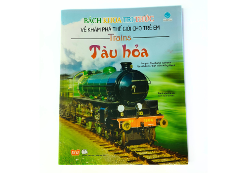 Bách Khoa Tri Thức Về Khám Phá Thế Giới Cho Trẻ Em - Tàu Hoả
