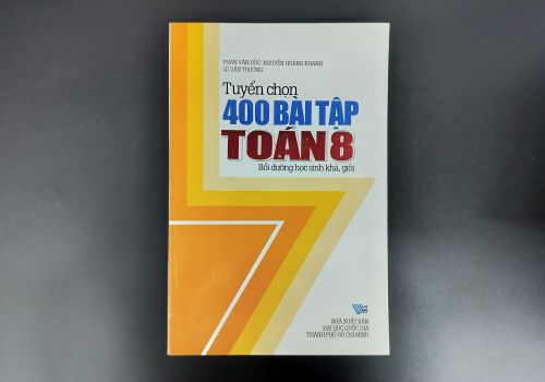 Tuyển trọn 400 bài tập Toán Lớp 8 ( Bồi dưỡng học sinh khá, giỏi )