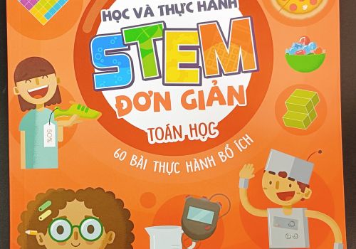 Học và thực hành STEM đơn giản - Toán học - 60 bài thực hành bổ ích