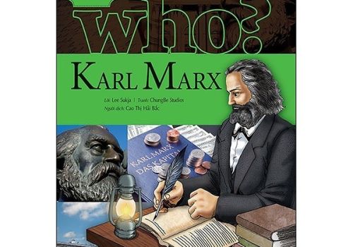 WHO? CHUYỆN KỂ VỀ DANH NHÂN THẾ GIỚI - KARL MARX