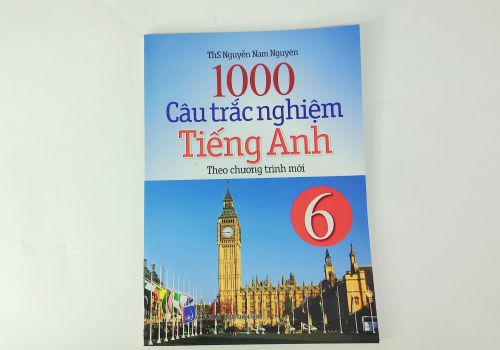 1000 Câu Trắc Nghiệm Tiếng Anh Lớp 6 ( Theo Chương Trình Mới )