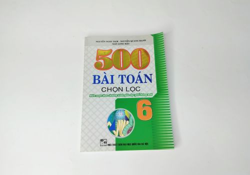 500 Bài Toán Chọn Lọc Lớp 6