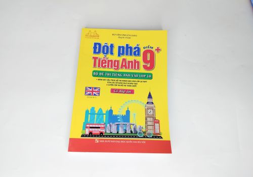 Đột Phá Điểm 9+ Tiếng Anh ( Bộ Đề Thi Tiếng Anh Vào Lớp 10 )