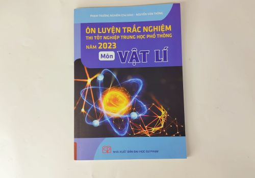 Ôn Luyện Trắc Nghiệm Thi Tốt Nghiệp Trung Học Phổ Thông Năm 2023 Môn Vật Lí